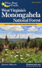 Five-Star Trails: West Virginia's Monongahela National Forest: Your Guide to the Area's Most Beautiful Hikes By Johnny Molloy Cover Image