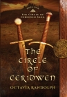 The Circle of Ceridwen: Book One of The Circle of Ceridwen Saga By Octavia Randolph Cover Image