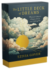 The Little Deck of Dreams: What Your Sleeping Mind Is Telling You About Your Waking Life By Tzivia Gover Cover Image