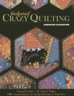 Foolproof Crazy Quilting: Visual Guide--25 Stitch Maps - 100+ Embroidery & Embellishment Stitches By Jennifer Clouston Cover Image