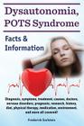 Dysautonomia, POTS Syndrome: Diagnosis, symptoms, treatment, causes, doctors, nervous disorders, prognosis, research, history, diet, physical thera Cover Image