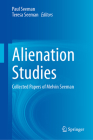Studies in Alienation: Collected Papers of Melvin Seeman By Paul Seeman (Editor), Teresa Seeman (Editor) Cover Image