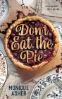 Don't Eat the Pie By Monique Asher Cover Image