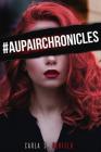 #aupairchronicles (Book #1) By Carla S. Gerfeld Cover Image