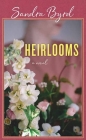 Heirlooms By Sandra Byrd Cover Image