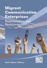 Migrant Communication Enterprises: Regimentation and Resistance (Language #3) Cover Image