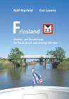 Friesland 2.5: Charter- und Routentipps für flache Boote und niedrige Brücken By Rolf Marfeld, Eva Lorenz Cover Image