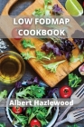Low Fodmap Cookbook: Relieve the Symptoms of IBS and Other Digestive Disorders Cover Image