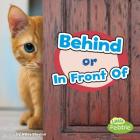 Behind or in Front of (Location Words) By Wiley Blevins Cover Image