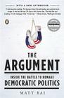 The Argument: Inside the Battle to Remake Democratic Politics By Matt Bai Cover Image