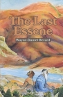 The Last Essene By Wayne-Daniel Berard Cover Image