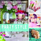 Party Style: Kids' Parties from Baby to Sweet 16 By Gemma Touchstone Cover Image