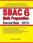 SBAC 6 Math Preparation Exercise Book: A Comprehensive Math Workbook and Two Full-Length SBAC 6 Math Practice Tests By Reza Nazari, Sam Mest Cover Image