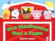 Old MacDonald Had a Farm (Salina Yoon Books) By Salina Yoon Cover Image
