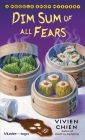 Dim Sum of All Fears: A Noodle Shop Mystery Cover Image