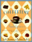Coffeetime Indulgences: 65 Irresistible Recipes to Serve with Coffee-Morning, Noon, or Night By Linda Hegeman, Barbara Hayford Cover Image