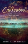 Endlewood By Alissa J. Zavalianos Cover Image