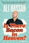 Is There Bacon in Heaven?: A Memoir By Ali Hassan Cover Image