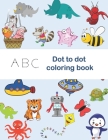ABC Dot to Dot Coloring Book: tracing shapes & letters, coloring activities, find the hiden letter activities, Color each letter in the drawing with By Kidsworld Cover Image