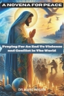 A Novena For Peace: Praying For An End To Violence and Conflict In The World Cover Image