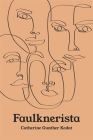 Faulknerista (Southern Literary Studies) By Catherine Gunther Kodat, Scott Romine (Editor) Cover Image