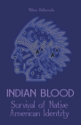 Indian Blood Survival of Native American Identity Cover Image