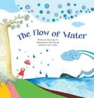 The Flow of Water: Water Circulation (Science Storybooks) By Da-Jeong Yu, Mi-Ye Jeong (Illustrator) Cover Image