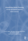 Advertising Media Planning: A Brand Management Approach By Larry D. Kelley, Lisa Dobias, Kim Bartel Sheehan Cover Image