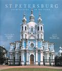 St. Petersburg: Architecture of the Tsars By Dmitri O. Shvidkovsky, Alexander Orloff (Photographer), John Goodman (Translator) Cover Image