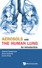 Aerosols and the Human Lung: An Introduction By Chantal J. Darquenne, Otmar Schmid, G. Kim Prisk Cover Image