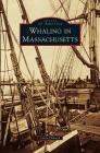 Whaling in Massachusetts Cover Image