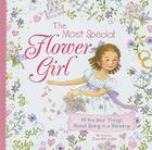 The Most Special Flower Girl: All the Best Things About Being in a Wedding By Linda Griffith (Illustrator) Cover Image