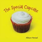The Special Cupcake By Allison Hensel Cover Image