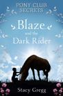 Blaze and the Dark Rider (Pony Club Secrets #2) By Stacy Gregg Cover Image