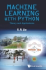 Machine Learning with Python: Theory and Applications By G R Liu Cover Image