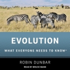 Evolution Lib/E: What Everyone Needs to Know By Bruce Mann (Read by), Robin Dunbar Cover Image