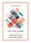 City of Lions (Pushkin Collection) By Jozef Wittlin, Philippe Sands, Antonia Lloyd-Jones (Translated by) Cover Image