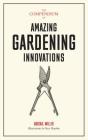The Compendium of Amazing Gardening Innovations By Abigail Willis, Dave Hopkins (Illustrator) Cover Image