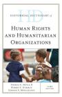 Historical Dictionary of Human Rights and Humanitarian Organizations (Historical Dictionaries of International Organizations) Cover Image