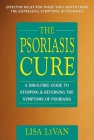 The Psoriasis Cure: A Drug-Free Guide to Stopping and Reversing the Symptoms of Psoriasis Cover Image