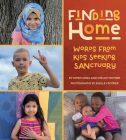 A New Home: Words from Kids Seeking Sanctuary By Gwen Agna, Shelley Rotner (Illustrator), Shelley Rotner Cover Image