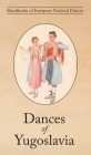 Dances of Yugoslavia By Ljubica Jankovic, Danica Jankovic Cover Image