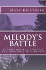 Melody's Battle: A young woman's struggle and surrender to dementia By Mary H. Kristofek Cover Image