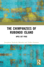 The Chimpanzees of Rubondo Island: Apes Set Free Cover Image