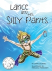 Lance and His Silly Pants By Jamie Sajewel, Miranda Morrissey (Illustrator) Cover Image