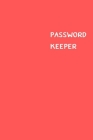Password Keeper: Size (6 x 9 inches) - 100 Pages - Red Cover: Keep your usernames, passwords, social info, web addresses and security q By Dorothy J. Hall Cover Image