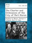 The Charter and Ordinances of the City of Port Huron By Stephen H. Moore, George a. Ashpole, Burt D. Cady Cover Image