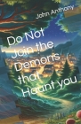 Do Not Join the Demons that Haunt you Cover Image