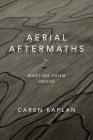 Aerial Aftermaths: Wartime from Above (Next Wave: New Directions in Women's Studies) Cover Image