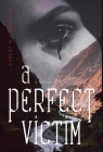 A Perfect Victim By Robert W. Christian Cover Image